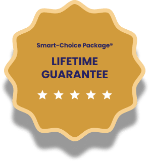 Smart-Choice Package - Lifetime Guarantee - 5 stars